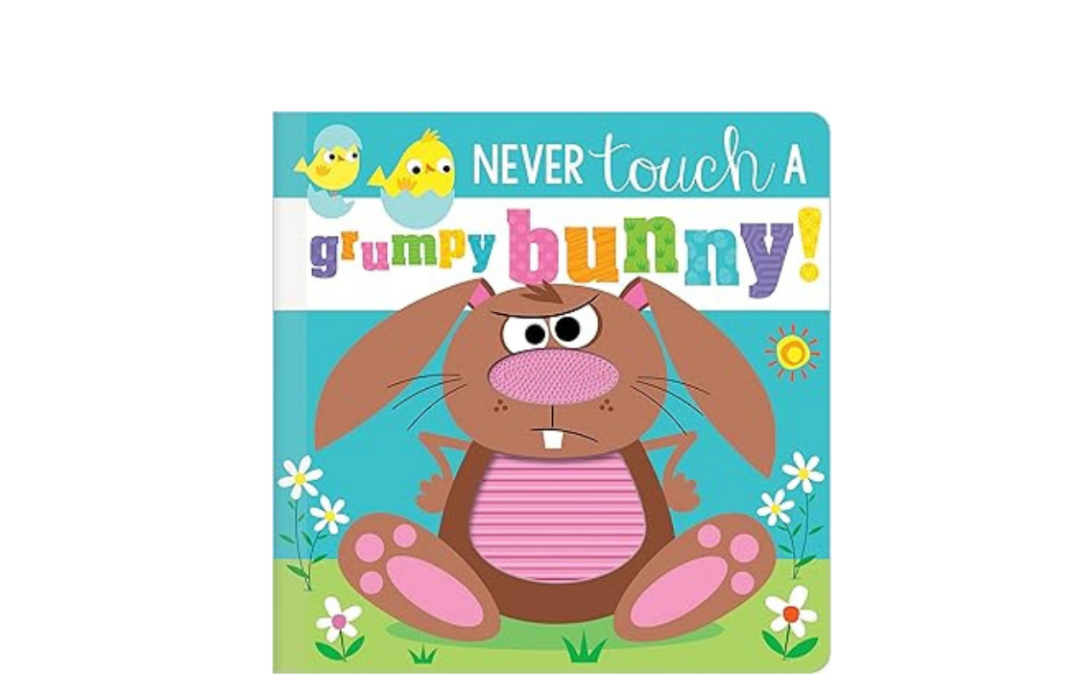 Never Touch a Grumpy Bunny! Board book