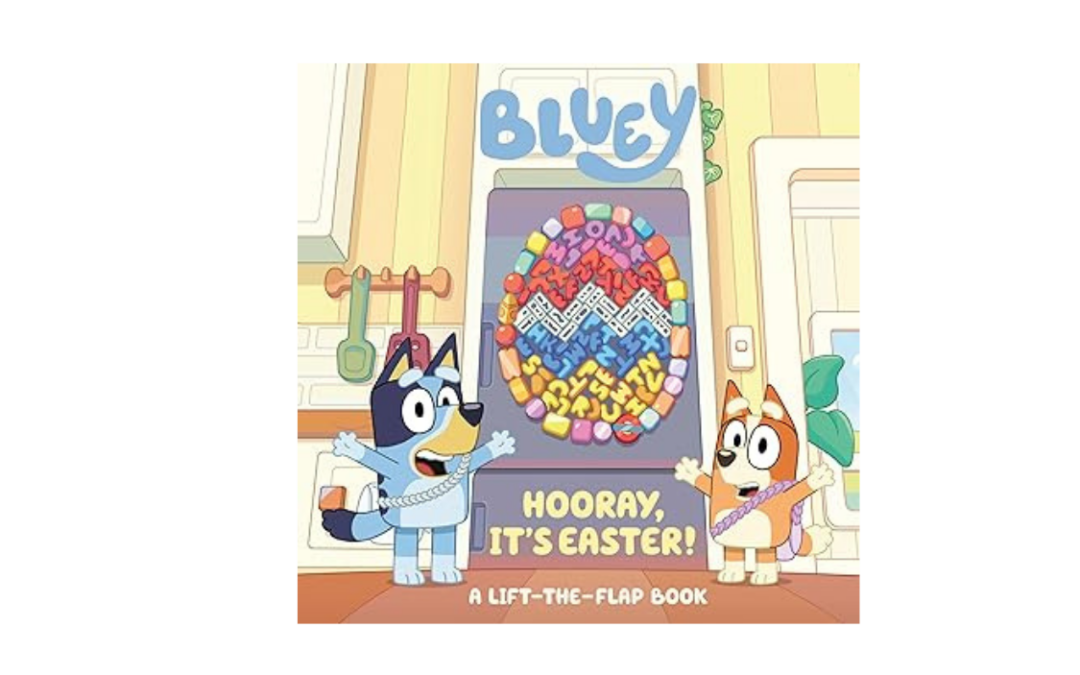 Bluey: Hooray, It’s Easter!: A Lift-the-Flap Book